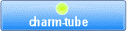 charm-tube